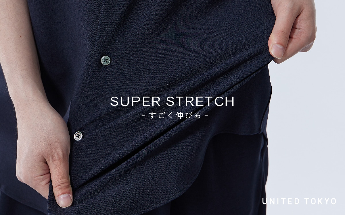 SUPER STRETCH Series｜UNITED TOKYO ONLINE STORE